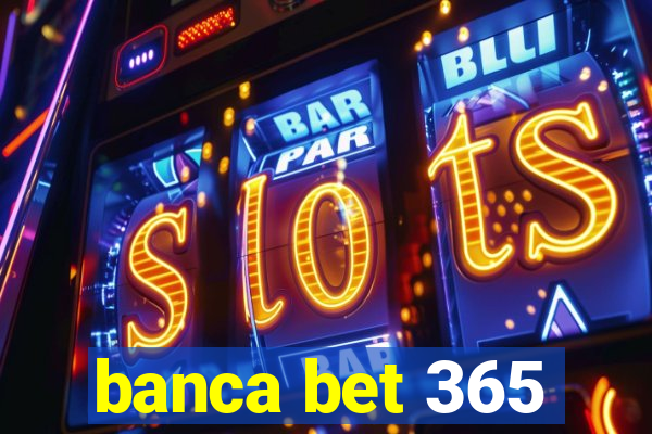 banca bet 365