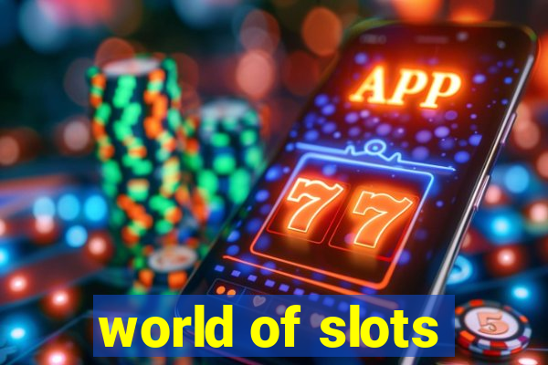 world of slots