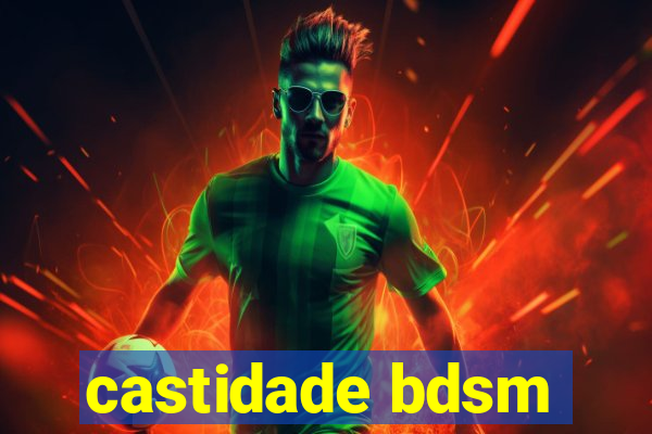 castidade bdsm