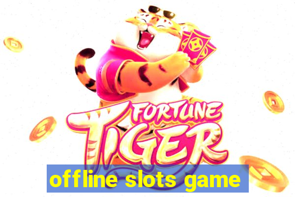 offline slots game