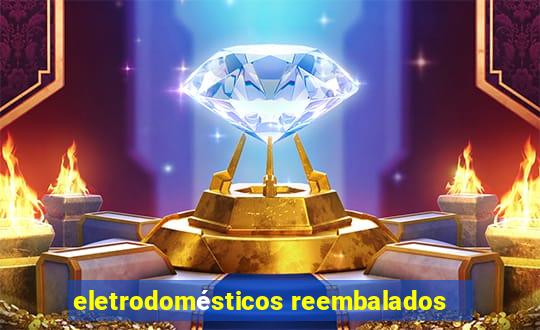 eletrodomésticos reembalados