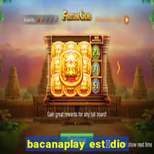 bacanaplay est煤dio