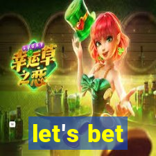 let's bet