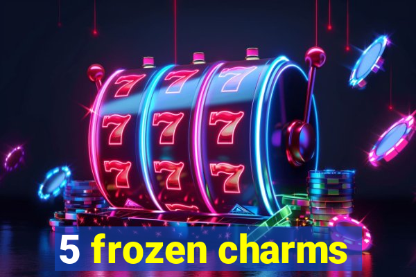 5 frozen charms