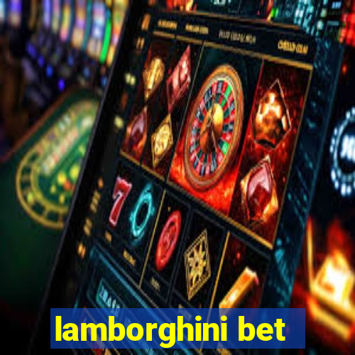 lamborghini bet