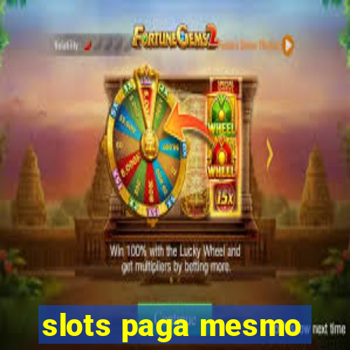 slots paga mesmo