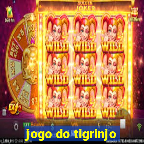 jogo do tigrinjo