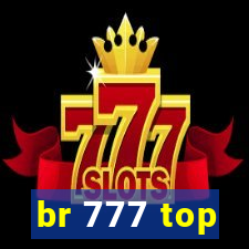 br 777 top