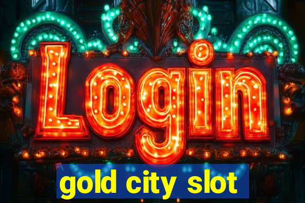 gold city slot