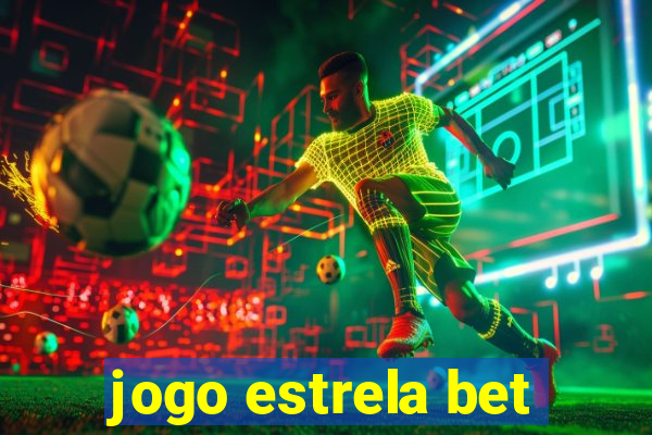 jogo estrela bet