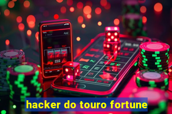 hacker do touro fortune