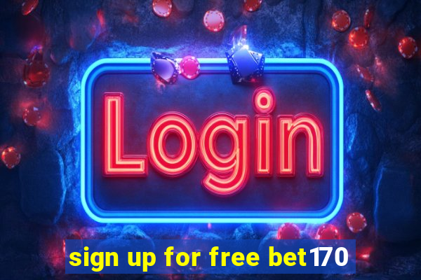 sign up for free bet170