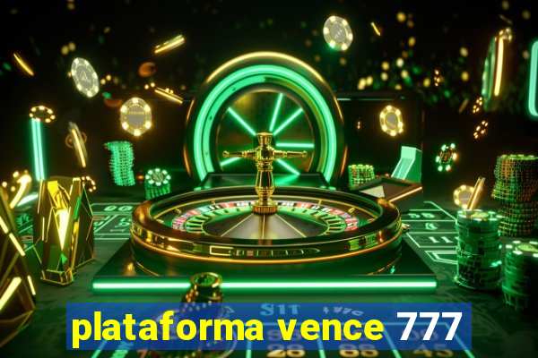 plataforma vence 777