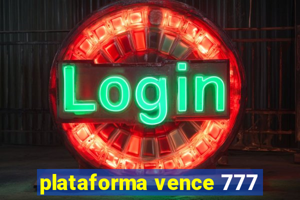 plataforma vence 777