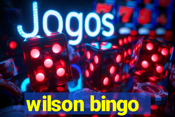 wilson bingo