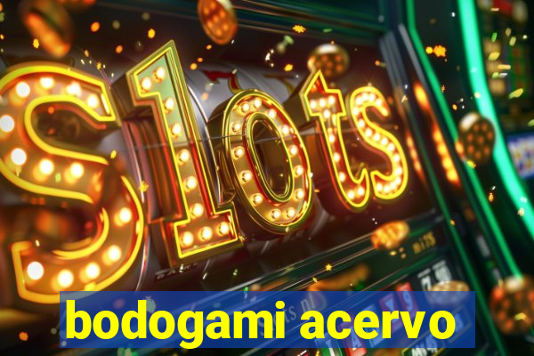 bodogami acervo