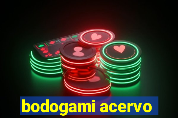 bodogami acervo