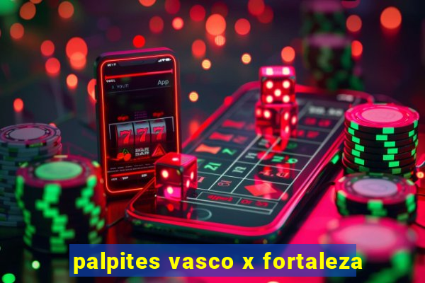 palpites vasco x fortaleza