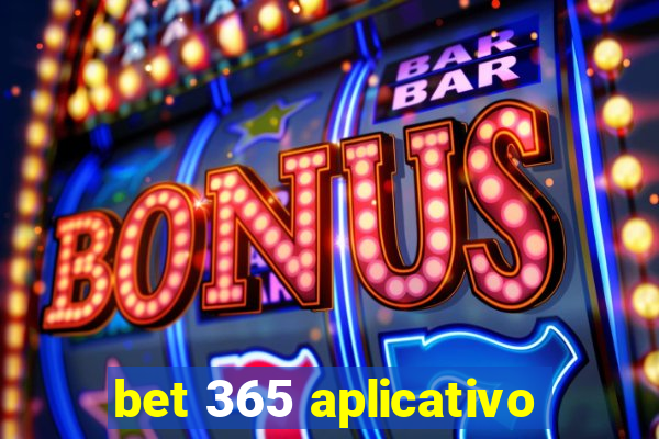 bet 365 aplicativo