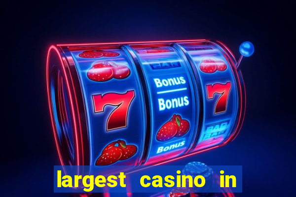 largest casino in the us