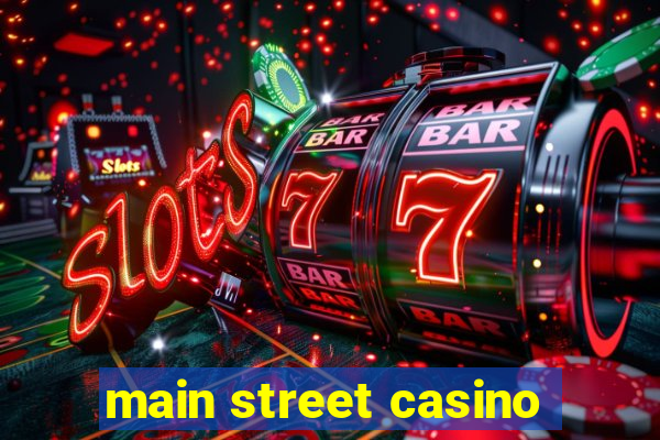 main street casino