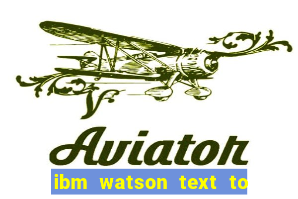 ibm watson text to speech demo