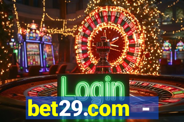 bet29.com - caça-níqueis online cassino