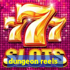 dungeon reels