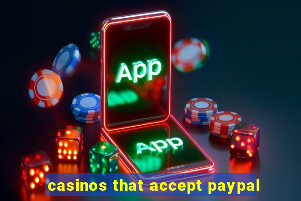 casinos that accept paypal