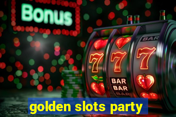 golden slots party