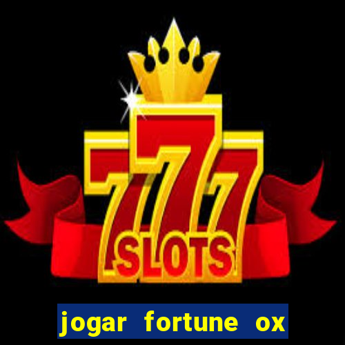 jogar fortune ox modo demo