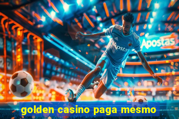 golden casino paga mesmo