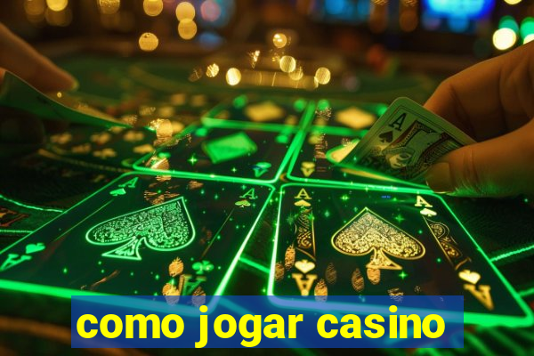 como jogar casino