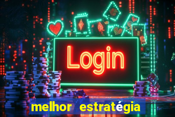 melhor estratégia para jogar fortune tiger