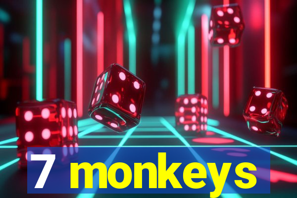 7 monkeys