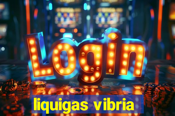 liquigas vibria