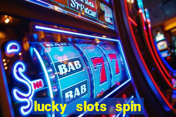 lucky slots spin xtreme vegas