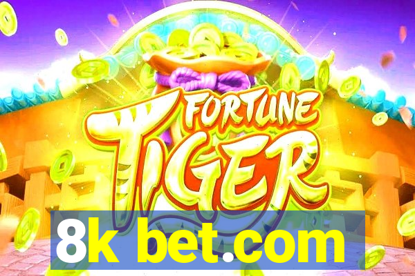 8k bet.com