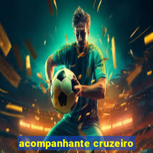 acompanhante cruzeiro