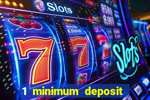 1 minimum deposit casino australia 2019