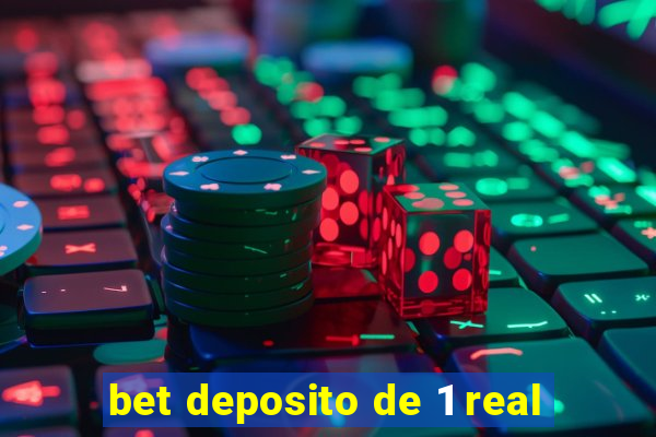 bet deposito de 1 real