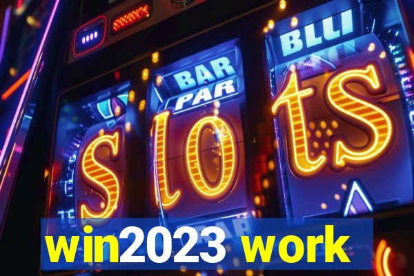 win2023 work