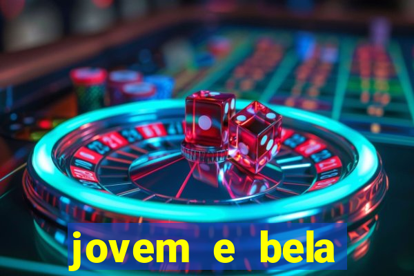 jovem e bela dublado download