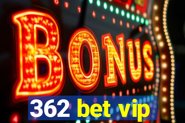 362 bet vip