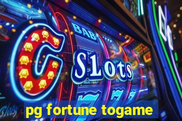 pg fortune togame