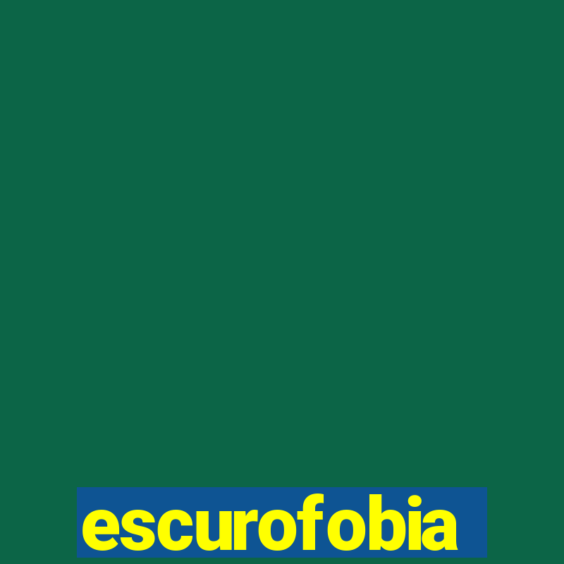 escurofobia