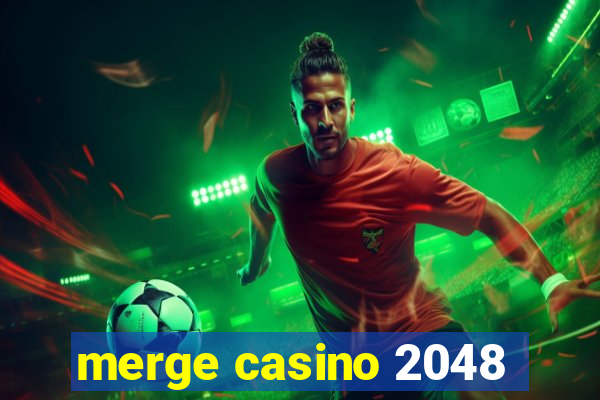 merge casino 2048