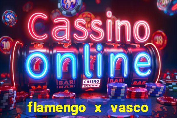 flamengo x vasco multi canais