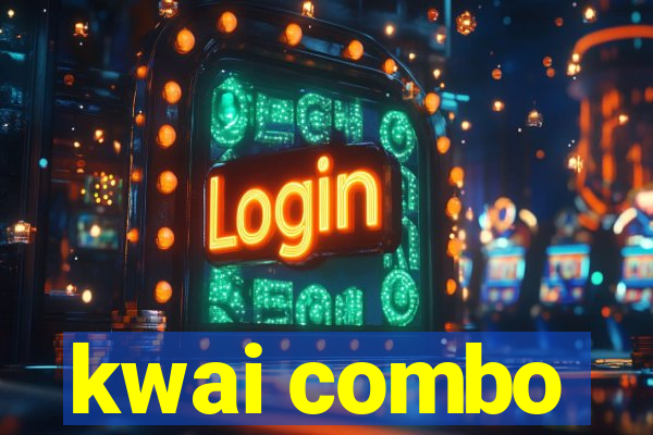 kwai combo