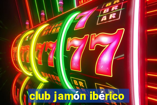 club jamón ibérico